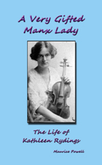 A Very Gifted Manx Lady: The life of Kathleen Rydings